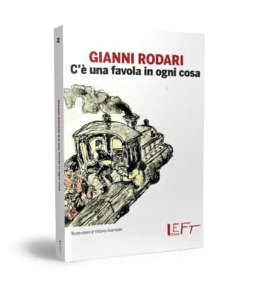 Gianni Rodari C’è una favola in ogni cosa
