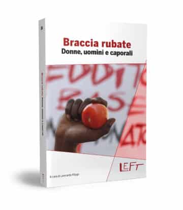 Braccia rubate Donne, uomini e caporali